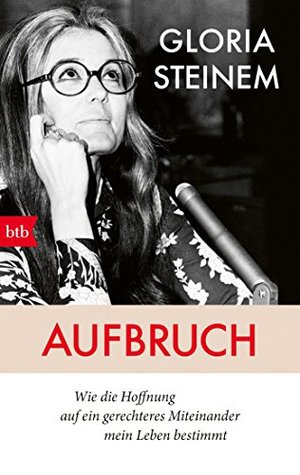Gloria Steinem - Aufbruch: