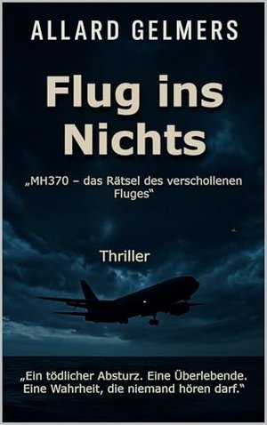 Flug ins Nichts, MH370 – das Rätsel des verschollenen Fluges: „Ein tödlicher Absturz. Eine Überleben