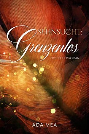 Sehnsucht:Grenzenlos (Die Sehnsucht:Reihe 2)