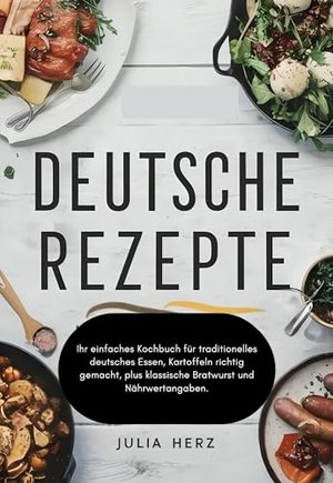 Deutsche Rezepte: Ihr einfaches Kochbuch für traditionelles deutsches Essen, Kartoffeln richtig gema