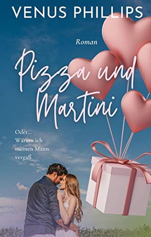 Pizza und Martini: Oder... warum ich meinen Mann vergaß