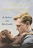 David Attenborough: Die Abenteuer eines Naturfreundes [gebundene Ausgabe]