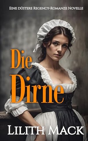 Die Dirne: Eine düstere Regency-Romanze Novelle in Drei Teilen, Buch 1 (Der Meister und Marguerite)