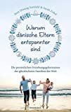 Warum dänische Eltern entspannter sind: Die persönlichen Erziehungsgeheimnisse der glücklichsten Fam