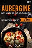 Aubergine / Das Aubergine Kochbuch mit 66 Auberginen Rezepten.