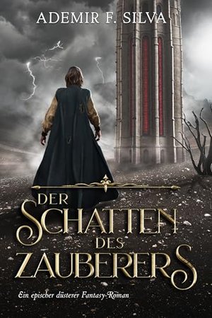 DER SCHATTEN DES ZAUBERERS: Ein epischer düsterer Fantasy-Roman