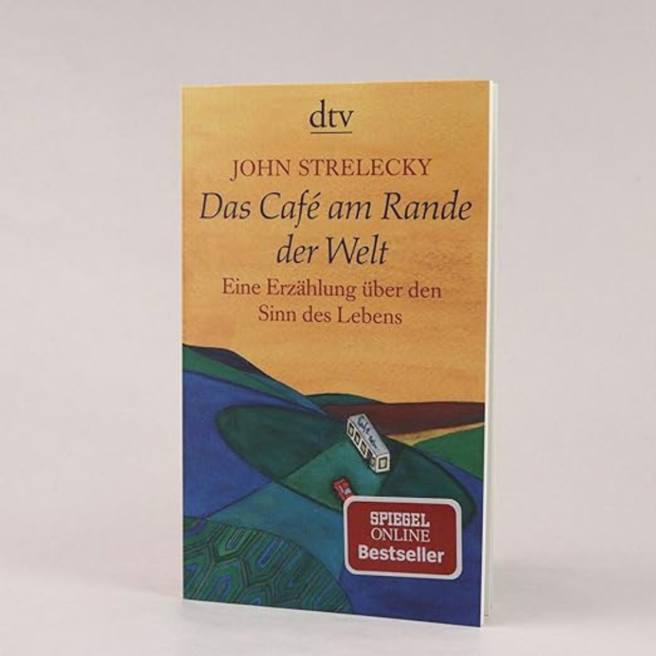 John Strelecky: "Das Café am Rande der Welt"