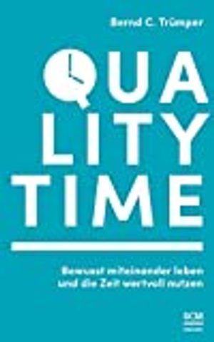 Bernd C. Trümper: Quality Time
