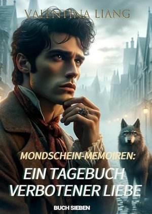 Mondschein-Memoiren: Ein Tagebuch verbotener Liebem: Buch Sieben