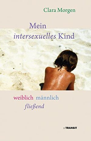 Mein intersexuelles Kind: weiblich männlich fließend: weiblich mnnlich flieend