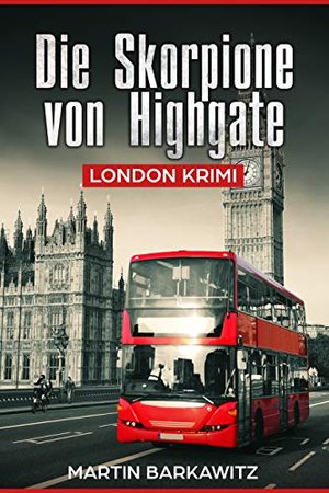 Die Skorpione von Highgate: London Krimi