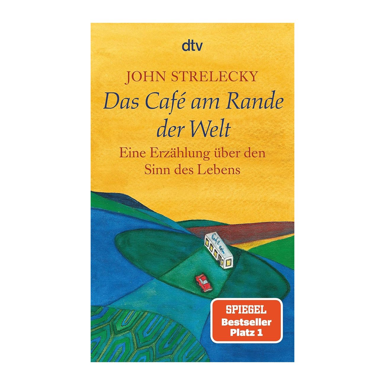 John Strelecky: Das Café am Rande der Welt
