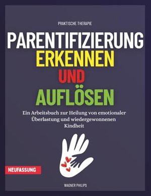 Ein Arbeitsbuch zur Heilung von emotionaler Überlastung