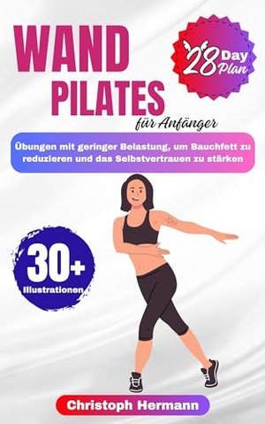 Wand-Pilates für Anfänger : 28-tägige Übung mit geringer Belastung, um Bauchfett zu reduzieren, die 