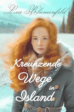 Kreuzende Wege in Island (Die Pfade der Nostalgie 3)