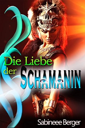 Die Liebe der Schamanin