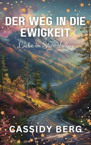 Der Weg in die Ewigkeit (Liebe in Star Valley)