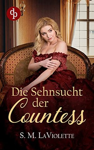 Die Sehnsucht der Countess (Seductive Regency Romance 1)