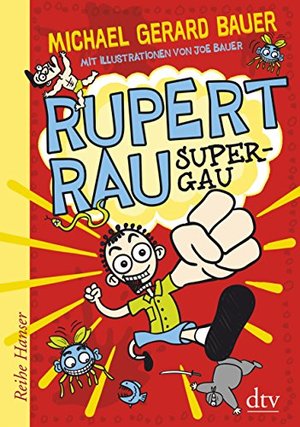 Rupert Rau, Super-GAU (Reihe Hanser)