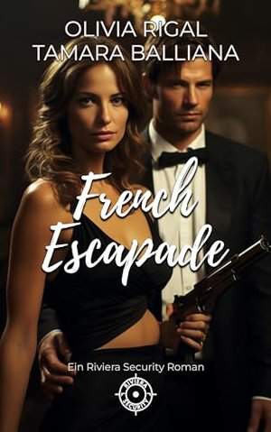 French Escapade: Ein Riviera Security Roman (Riviera Security - Romantische Thriller 1)