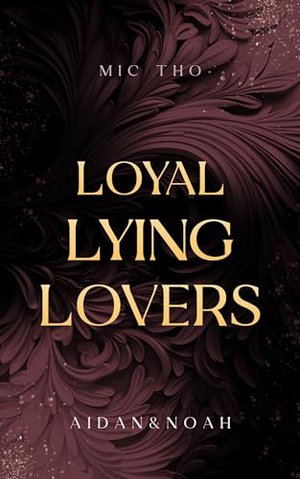 Loyal Lying Lovers: Aidan und Noah (Die Bright-Brüder)