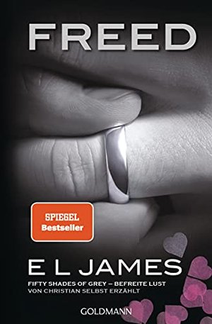 Freed - Fifty Shades of Grey. Befreite Lust von Christian selbst erzählt: Roman (Fifty Shades of Gre