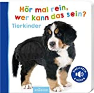 Hör mal rein, wer kann das sein? Tierkinder: Streicheln und hören