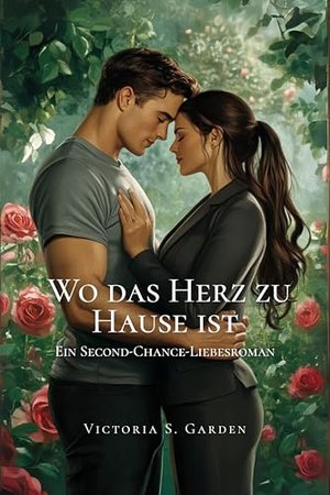 Wo das Herz zu Hause ist: Ein Second-Change-Liebesroman