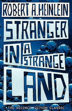 Stranger in a Strange Land: Robert Anson Heinlein