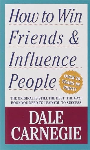 How To Win Friends And Influence People von Dale Carnegie