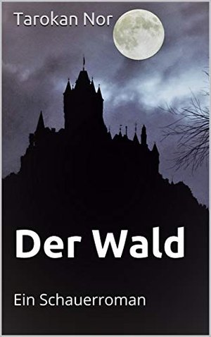 Der Wald: Ein Schauerroman