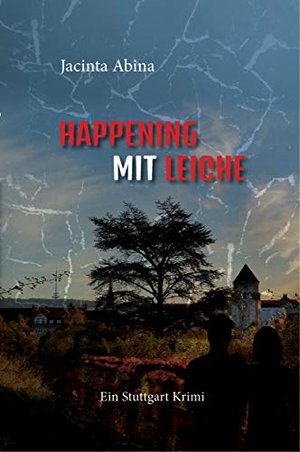 Happening mit Leiche: Ein Stuttgart Krimi