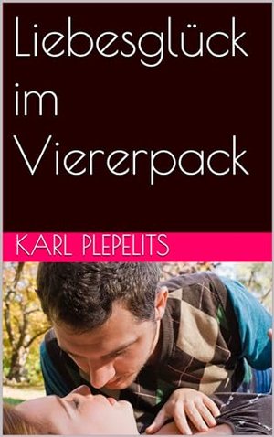 Liebesglück im Viererpack (Liebeslust 2)