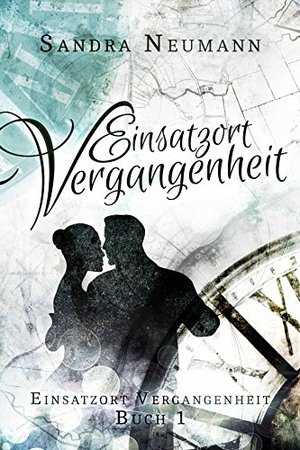 Einsatzort Vergangenheit: Romantischer Zeitreiseroman