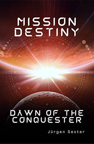 Mission Destiny: Dawn of the Conquester