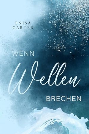 Wenn Wellen brechen: Liebesroman für Jugendliche (Du bist nicht allein Reihe <3)