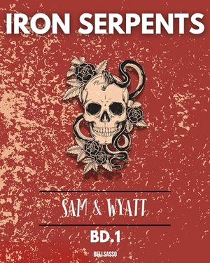 Iron Serpents: Sam & Wyatt