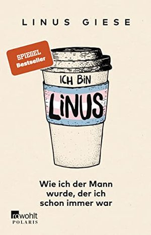 Ich bin Linus: Wie ich der Mann wurde, der ich schon immer war