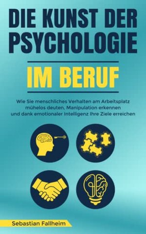 Die Kunst der Psychologie im Beruf