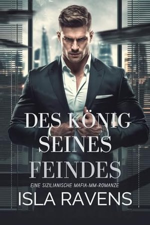 DER KÖNIG SEINES FEINDES: Eine sizilianische Mafia-MM-Romanze (schwule Romanze)