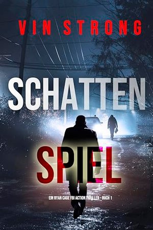 Schattenspiele: Ein Ryan Cage FBI Action Thriller (Buch #1)