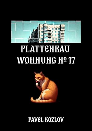 Plattenbau. Wohnung 17: Psychothriller