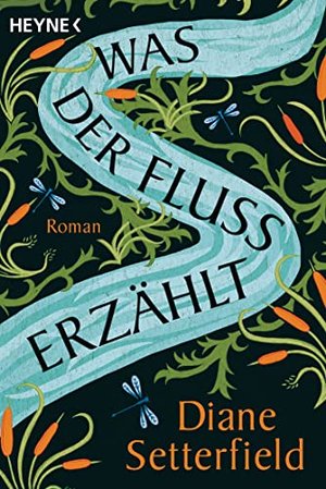 Diane Setterfield: Was der Fluss erzählt