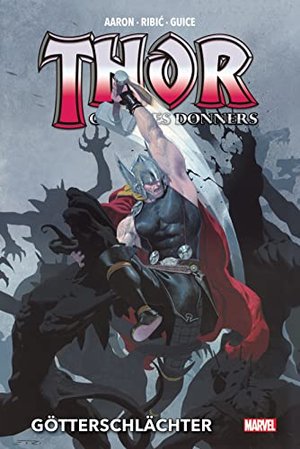 Thor: Gott des Donners Deluxe: Bd. 1: Götterschlächter