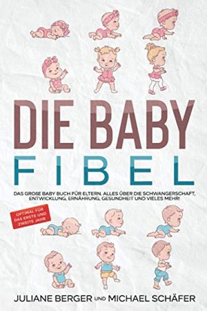 DIE BABY FIBEL: Das große Baby Buch für Eltern