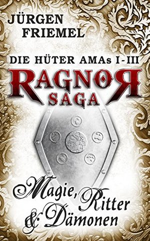 Magie, Ritter & Dämonen: Die Hüter Amas 1-3 (Die Hüter Amas Sammelband 1)