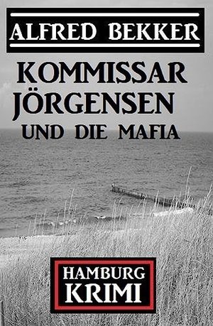 Kommissar Jörgensen und die Mafia: Hamburg Krimi