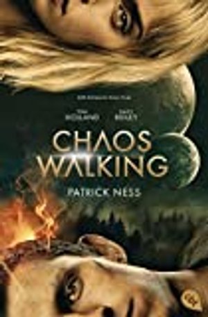 Chaos Walking - Der Roman zum Film (Die Chaos-Walking-Reihe, Band 1)