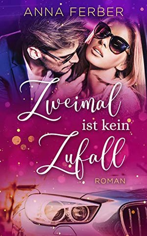 Zweimal ist kein Zufall: »High Heels & Herzflimmern« (LIEBESROMAN)