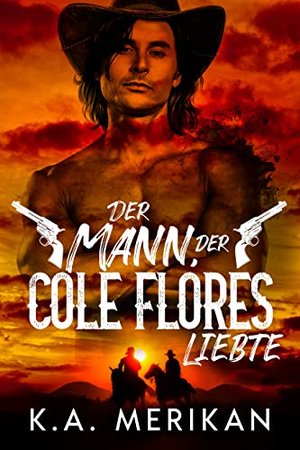 Der Mann, der Cole Flores liebte